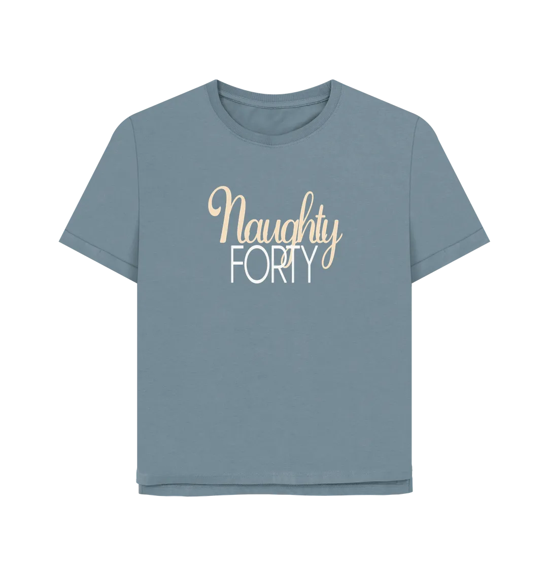 Naughty Forty Women's Relaxed Fit T-shirt