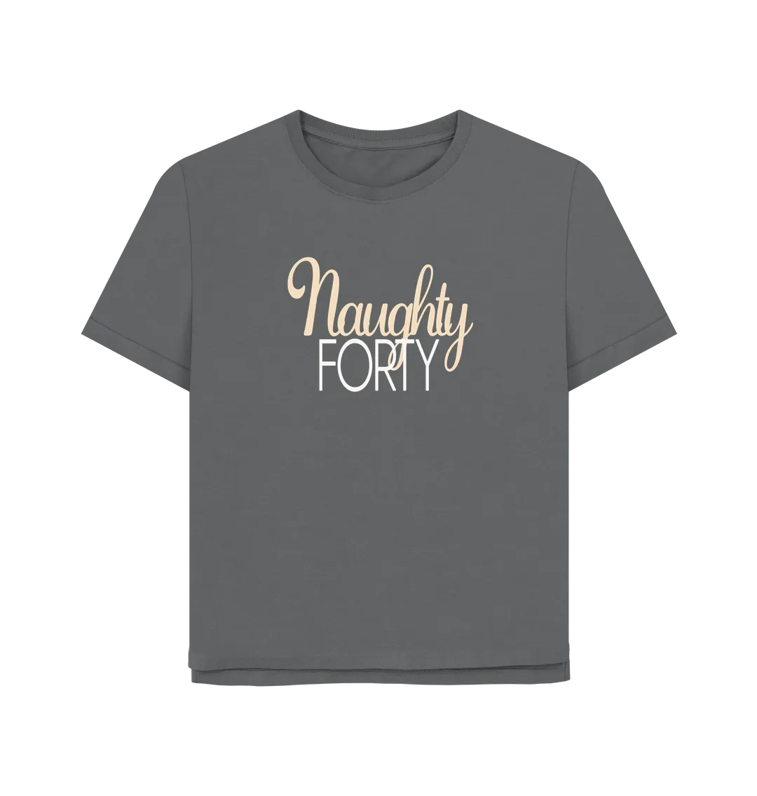 Naughty Forty Women's Relaxed Fit T-shirt