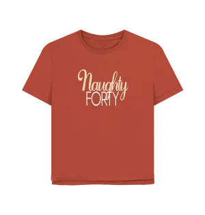 Naughty Forty Women's Relaxed Fit T-shirt