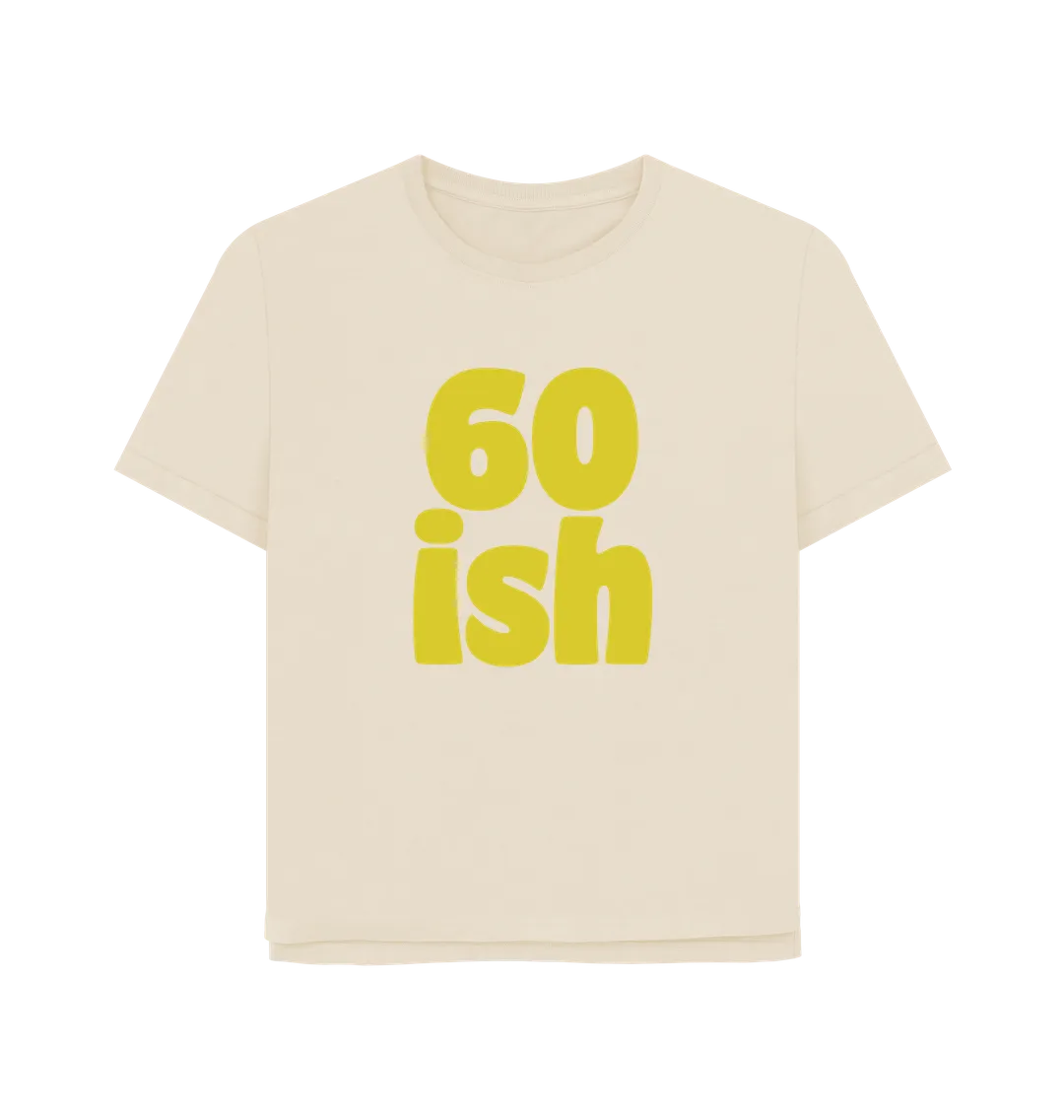 Sixty-ish Women's Relaxed Fit T-shirt