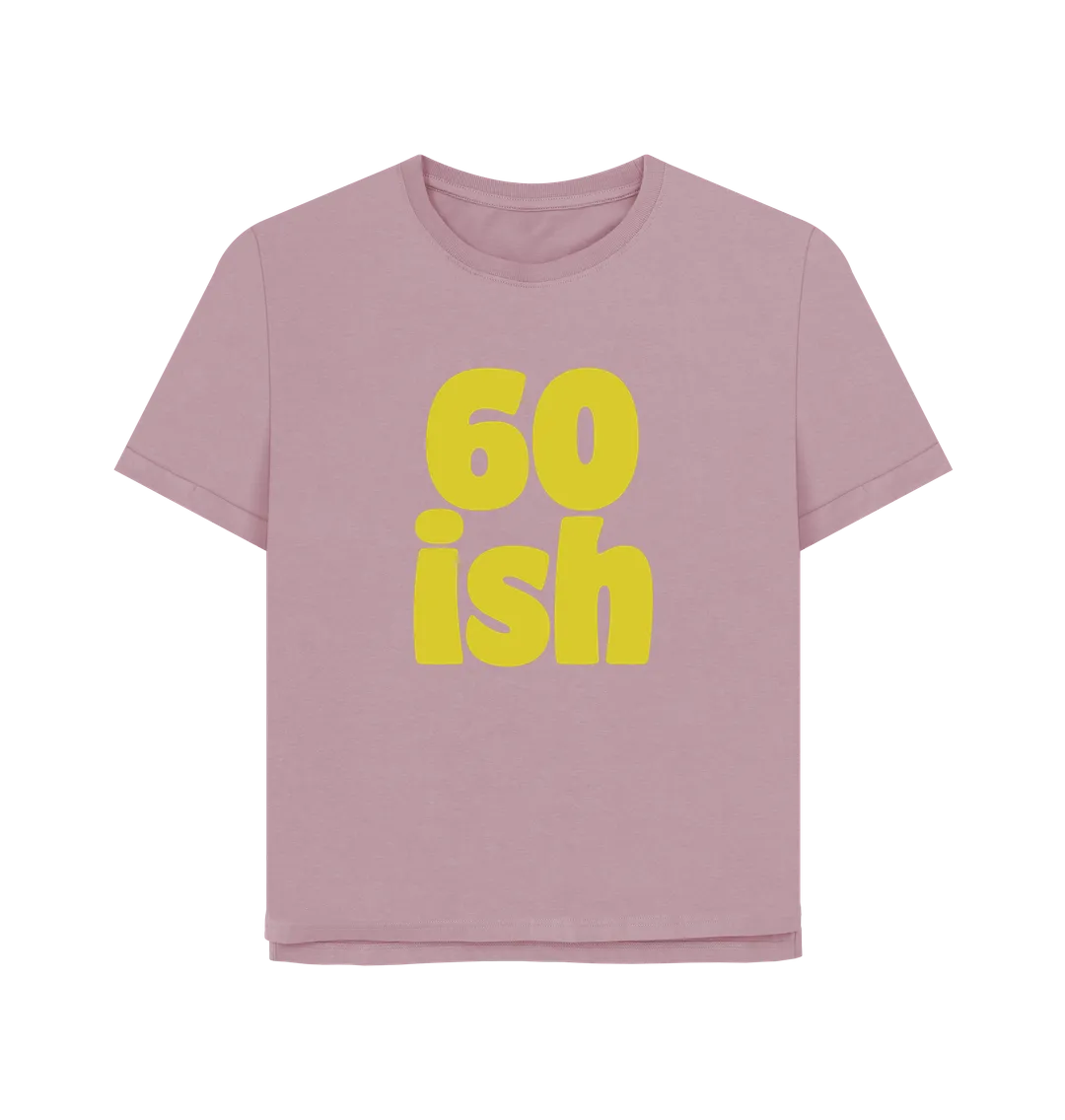 Sixty-ish Women's Relaxed Fit T-shirt