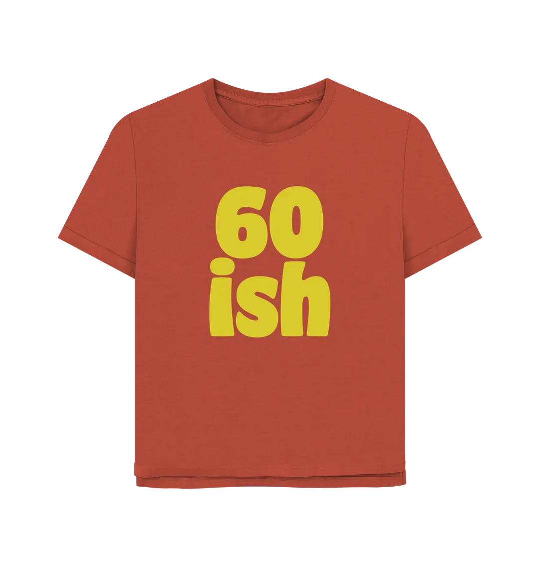 Sixty-ish Women's Relaxed Fit T-shirt